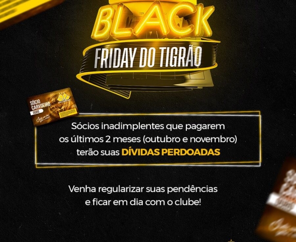 Tigre realiza Black Friday para sócios inadimplentes